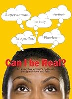 Can I be real? Notes on life, love and faith. 0578074885 Book Cover
