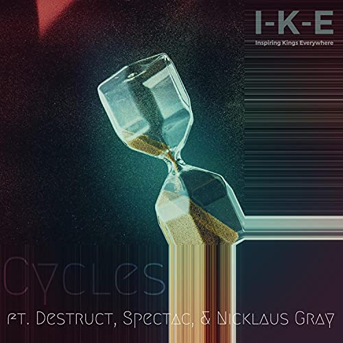 Cycles (feat. Destruct, Nicklaus Gray & Spectac) de I-K-E feat ...