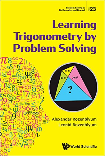 Learning Trigonometry By Problem Solving (Problem Solving In Mathematics And Beyond Book 23)