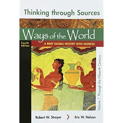 Thinking Through Sources for Ways of the World, Volume 1