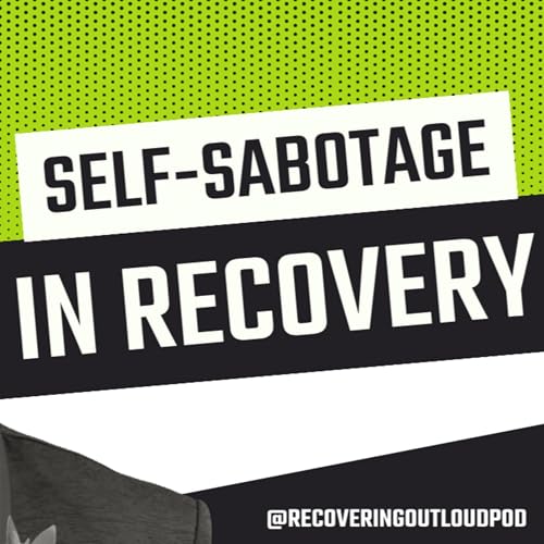 Why We Self-Sabotage When Life Starts Getting Better In Addiction Recovery