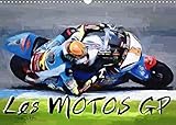  Les motos GP (Calendrier mural 2022 DIN A3 horizontal): Série de 12 tableaux sur l\'univers des courses de motos. (Calendrier mensuel, 14 Pages )