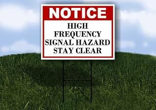 High Frequency Signal Hazard Stay Clear Notice 1 Double Sided 18x24 in. Yard Road Sign w/Stand