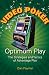 Video Poker Optimum Play: The Strategies and Tactics of Advantage Play