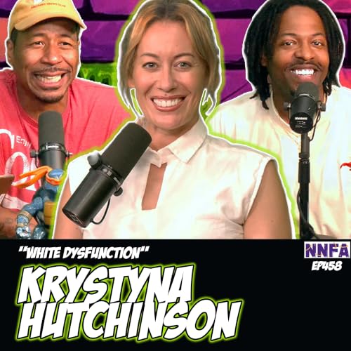 KRYSTYNA HUTCHINSON & SIMEON GOODSON | "White Dysfunction" | Derek Gaines & Dave Temple | NNFA #458