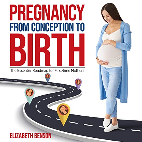Pregnancy from Conception to Birth | Elizabeth Benson