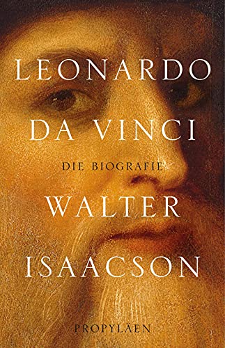 Leonardo da Vinci: Die Biographie | Der New-York-Times-Bestseller über das größte Genie der Menschheitsgeschichte
