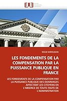 Les Fondements de La Compensation Par La Puissance Publique En France 6131545189 Book Cover