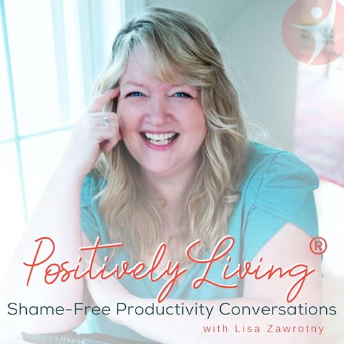Positively Living&reg;: Shame-Free Productivity Conversations Titelbild