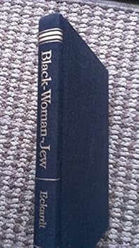 Hardcover Black-Woman-Jew: Three Wars for Human Liberation Book