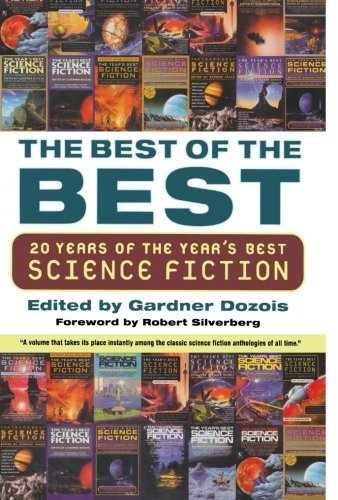 The Best of the Best: 20 Years of the Year's Best Science Fiction (2005-02-01)