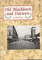 Old Blackburn and Darwen 0948789565 Book Cover