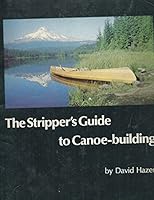 Stripper's Guide to Canoe-Building : With Drawings 0917436008 Book Cover