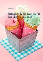Erfrischende Eis-Rezepte für den Thermomix TM5 3734775329 Book Cover