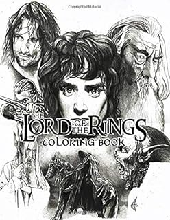 The Lord Of The Rings Coloring Book: A Great Addition To Your Collection As An Adults Fan. A Whimsical Coloring Book for Adults(Relaxation, Mediation, Inspiration)
