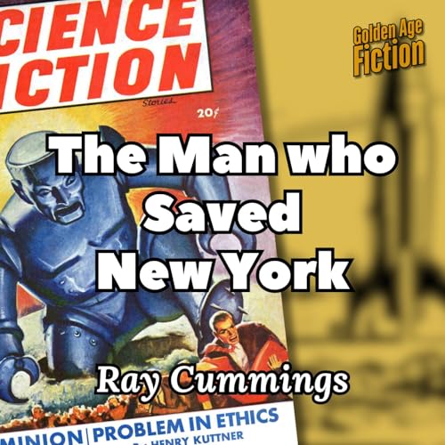 The Man who Saved New York, by Ray Cummings