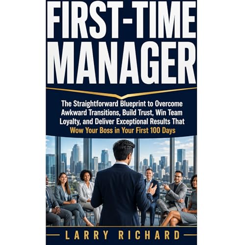 First-Time Manager Audiobook By Larry Richard cover art