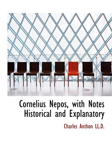 Cornelius Nepos, with Notes Historical and Explanatory (Latin Edition)