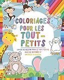 Coloriages pour les tout-petits: Livre de Coloriage enfant - Cahier de dessin pour le tout petits - Plus de 90 pages à colorier d'animaux - Cahier de vacances et Activites manuelles pour enfants
