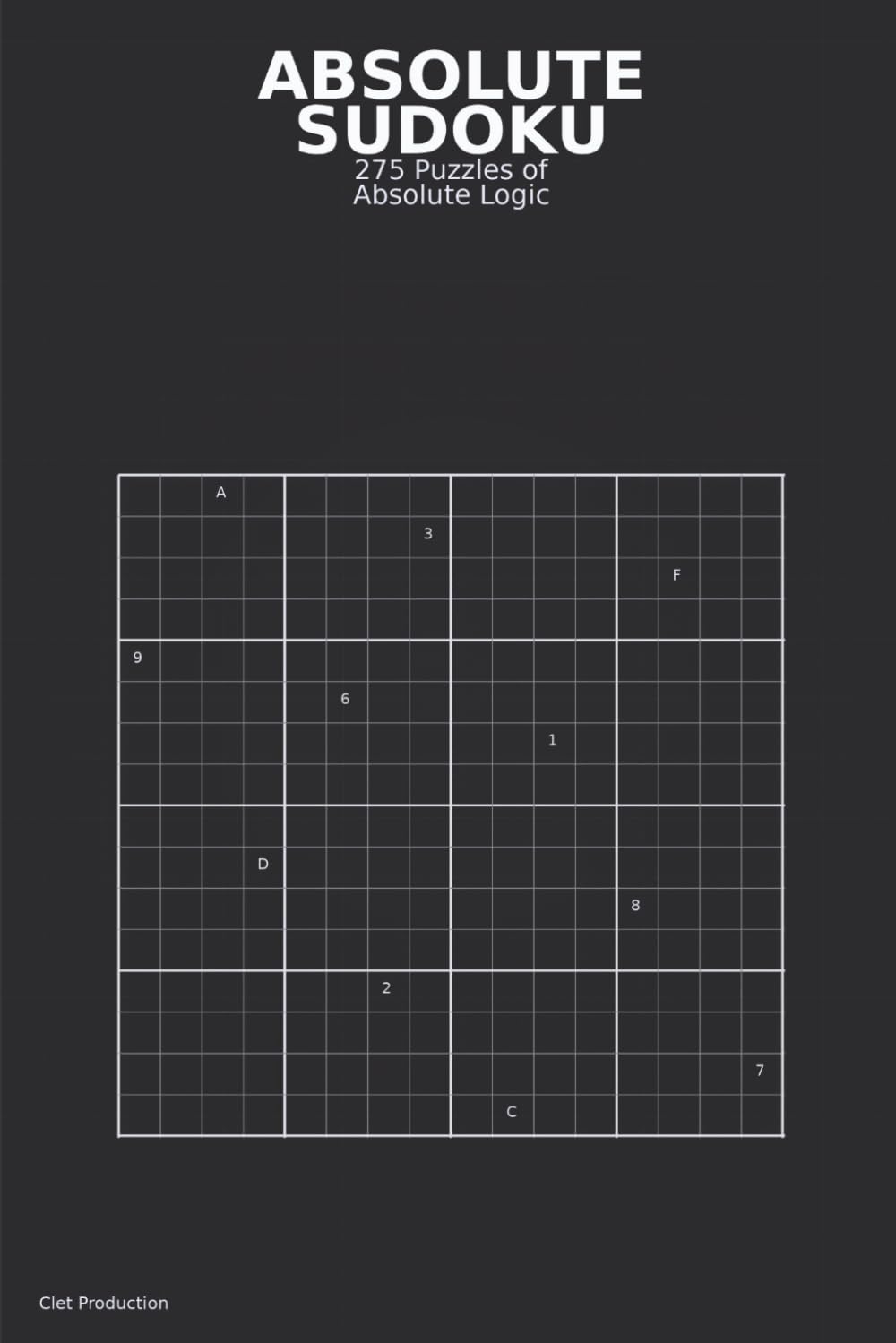 Abosolute Sudoku: 275 Puzzles of Absolute Logic