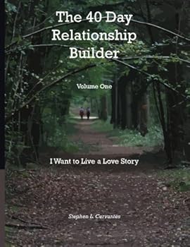 Paperback 40 Day Relationship Builder, The: I Want to Live a Love Story (40 Day Relationship Series) Book