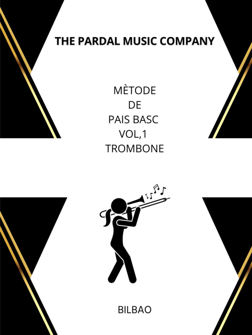 MÈTODE DE PAIS BASC VOL,1 TROMBONE: BILBAO (MÈTODE DE PAIS BASC TROMBONE BILBAO) (Catalan Edition)