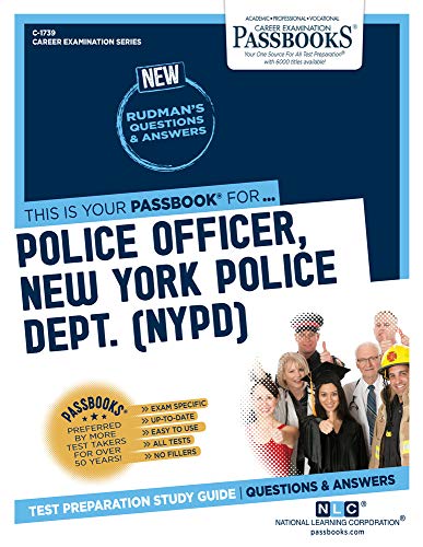 Police Officer, New York Police Dept. (NYPD) (C-1739): Passbooks Study Guide (1739) (Career Examination Series)