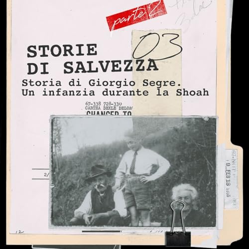 『LA STORIA DI GIORGIO SEGRE (Pt. 2) Un&rsquo;infanzia durante la Shoah [STORIE DI SALVEZZA Ep.3]』のカバーアート
