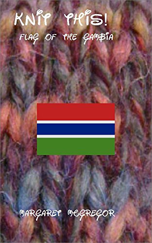Knit This!: Flag of The Gambia (English Edition) - McGregor, Margaret