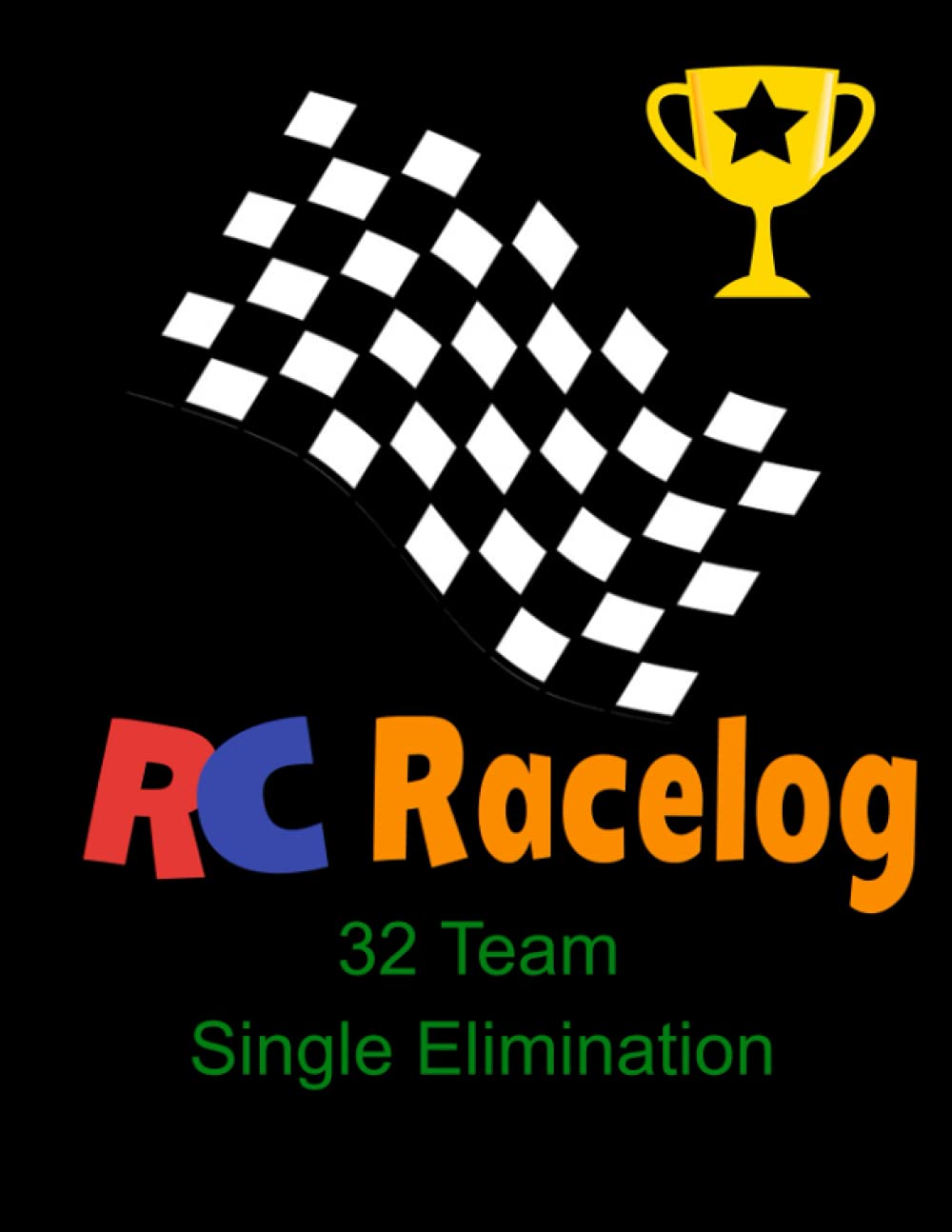 RC Racing Log: 8.5 x 11" 150 pages 32 team single elimination grid