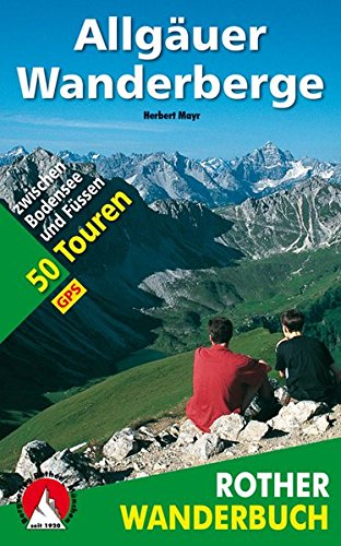 Allgäuer Wanderberge: 50 Touren zwischen Bodensee und Füssen. Mit GPS-Tracks. (Rother Wanderbuch) Allgäuer Wanderberge: 50 Touren zwischen Bodensee und Füssen. Mit GPS-Tracks. (Rother Wanderbuch)