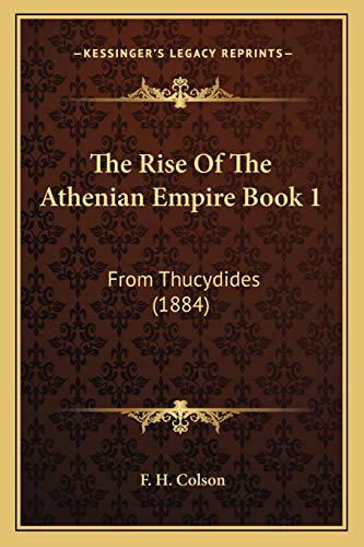 The Rise Of The Athenian Empire Book 1: From Thucydides (1884)