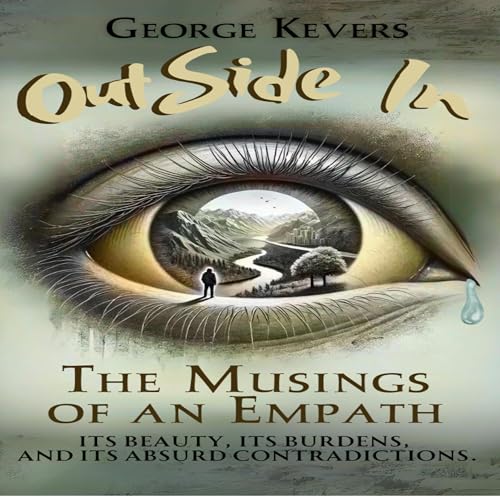 Outside In: The Musings of an Empath (By George Kevers) episode artwork