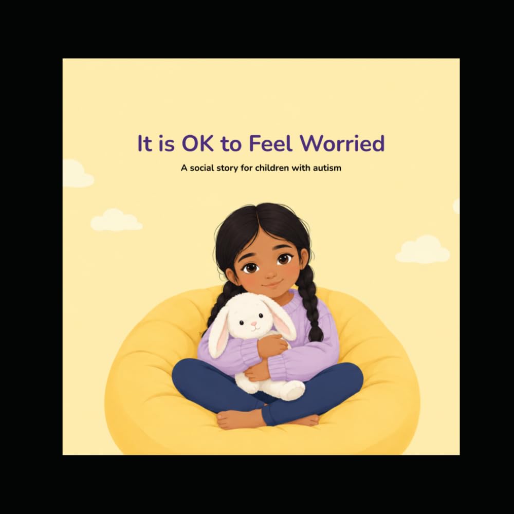 It is OK to Feel Worried: A Social Story for Children with Autism