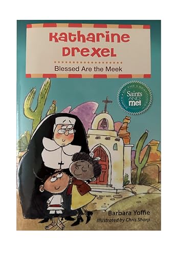 Katharine Drexel: Blessed Are the Righteous 0764828657 Book Cover
