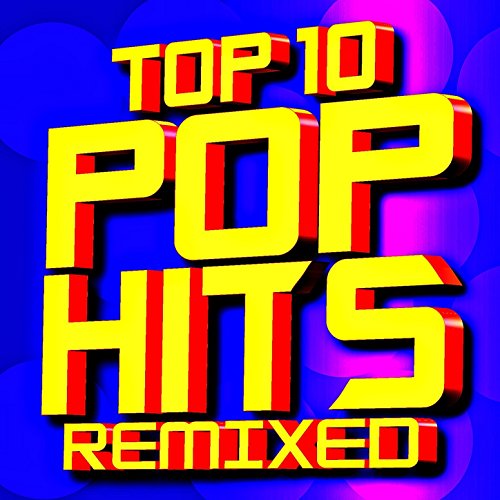 Amazon MusicでUltimate Pop HitsのTop 10 Pop Hits Remixedを再生する