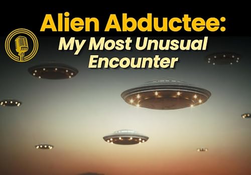 Ep. 16 - My Most Unusual ET Abduction: Cloaking, Implants, and Military Involvement?