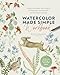 Watercolor Made Simple Workbook: Simple techniques and projects for beginners and beyondno sketching required! - 20 all-new paintings on watercolor paper