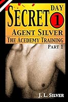 Secret Agent Silver: Book 1; Part 1 1517487102 Book Cover