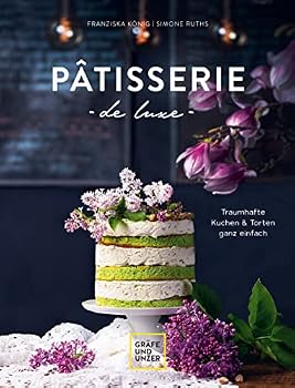 Hardcover Pâtisserie de luxe: Traumhafte Kuchen und Torten ganz einfach [German] Book