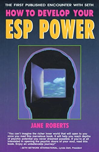 How to Develop Your Esp Power: The First Published Encounter With Seth