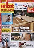 heinrich selb Gartenhäuser selbst aufbauen Selbst ist der Mann 4/2023 \