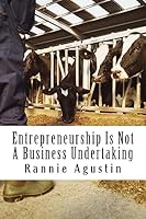 Entrepreneurship Is Not A Business Undertaking 1514883244 Book Cover
