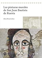 Las pinturas murales de San Juan Bautista de Ruesta (Pirineus Romànics. Monografies) 8491682899 Book Cover
