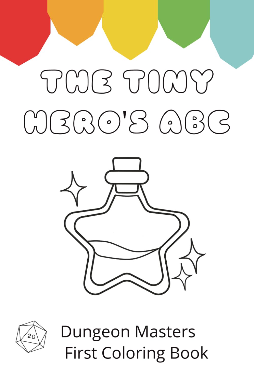 The Tiny Hero's ABC: Dungeon Masters First Coloring Book
