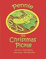 Pennie, the Christmas Pickle 1450793762 Book Cover