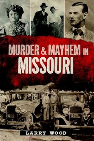 Murder & Mayhem in Missouri
