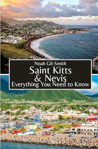 Saint Kitts and Nevis: Everything You Need to Know