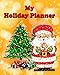 Produktbild My Holiday Planner: Workbook, Notebook and Organizer for a Stress-Less Holiday You Will Enjoy; 310 lined pages; 8x10; with prompts and fun coloring ... Santa and Christmas Tree on Gold Background.