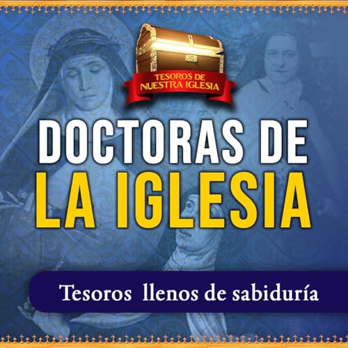 Mujeres santas que iluminaron la Iglesia (Tesoros de Nuestra Iglesia) N.º 7 Podcast Por arte de portada